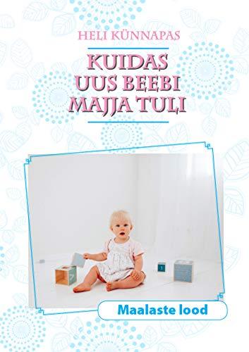 Kuidas uus beebi majja tuli [Paperback] KÃ¼nnapas Heli - $24.50