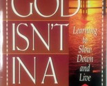 God Isn&#39;t In A Hurry: Learning to Slow Down and Live by Warren Wiersbe - $2.27