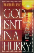 God Isn&#39;t In A Hurry: Learning to Slow Down and Live by Warren Wiersbe - £1.81 GBP