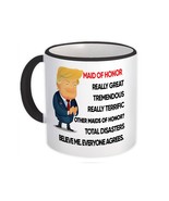 MAID OF HONOR Funny Trump : Gift Mug Terrific Christmas Humor Relative B... - $295.13 MXN