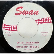 Rockin Rebels Wild Weekend Cha Cha 45 Surf Rock Instrumental Swan 4125 VG+ - £7.97 GBP