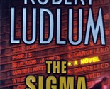 The Sigma Protocol by Robert Ludlum / First Edition / VG/VG with jacket - $3.41