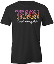 Teach Love Inspire T Shirt Tee Short-Sleeved Cotton Clothing Teacher S1BCA906 - £18.62 GBP+