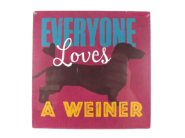 Highland Graphics Box Sign - Everyone Loves a Weiner - New - £7.82 GBP