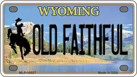 Old Faithful Wyoming Novelty Mini Metal License Plate Tag - £11.72 GBP