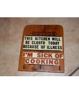 wall plaque  key hanger &quot;sick of cooking&quot;. New lower price. - $25.00