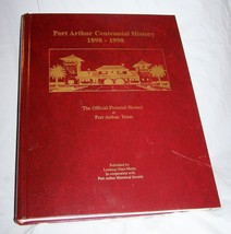 Port Arthur (TX) Centennial History 1898-1998 Pictorial-Michael Cate-488 pages - £55.21 GBP