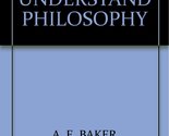 How to Understand Philosophy [Hardcover] A. E. Baker - £137.75 GBP