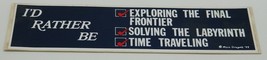 I&#39;d Rather Be Exploring The Final Frontier, Time Traveling Vinyl Bumper Sticker - $2.99
