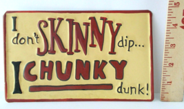 Pool Art &quot;I Don&#39;t Skinny Dip I Chunky Dunk&quot; Metal Hanging Tin NEW - £5.57 GBP