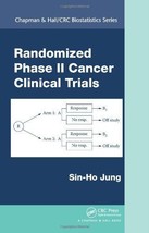 RANDOMIZED PHASE II CANCER CLINICAL TRIALS Sin-Ho Jung HARDCOVER Biostat... - $41.87
