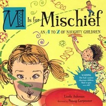M Is for Mischief: An A to Z of Naughty Children by Linda Ashman - Good - £7.36 GBP