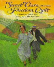 Sweet Clara and the Freedom Quilt Hopkinson, Deborah and Ransome, James E. - £18.99 GBP