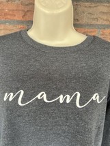 Mama Charcoal Gray Sweatshirt Large Long Sleeve Shirt Top Longer Back Mom - £6.72 GBP