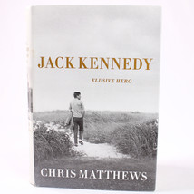 SIGNED Jack Kennedy Elusive Hero By Chris Matthews Hardcover Book With D... - £29.41 GBP