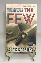 The Few: The American &quot;Knights of the Air&quot; Who Risk by Alex Kershaw (2006, TrPB) - £8.78 GBP
