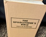 THE UPHOLSTERER&#39;S BIBLE by Percy W. Blandford 1978 1st Edition Printing HB - £7.78 GBP