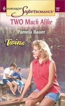 Two Much Alike: Twins (Harlequin Superromance No. 1007) Pamela Bauer - £4.91 GBP