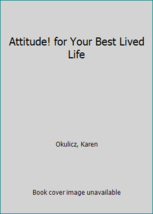 Attitude! for Your Best Lived Life by Karen Okulicz - Like New - £7.16 GBP