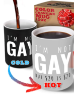 Heat Sensitive Color Changing 12oz Mug &quot;I&#39;M NOT GAY, BUT $20 IS $20&quot; NEW - £17.97 GBP
