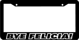 BYE FELICIA jdm lowered lol funny License Plate Frame - $5.39