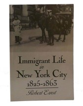 Robert Ernst Immigrant Life In New York City, 1825-1863 1st Edition 1st Printin - £36.91 GBP