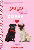 Pugs and Kisses by J.J. Howard Scholastic Paperback Dog Book - $5.94