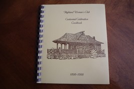 Highland Womans Club Centennial Celebration Cookbook 1898-1998 Californi... - $195.46 MXN