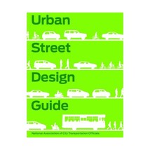 Urban Street Design Guide National Association of City Transportation Officials  - £36.62 GBP