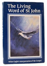 White Eagle The Living Word Of St. John White Eagle&#39;s Interpretation Of The Gosp - £42.16 GBP