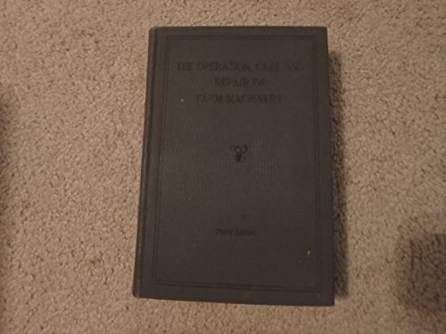 The Operation, Care and Repair of Farm Machinery Third Edition [Hardcove... - $99.00