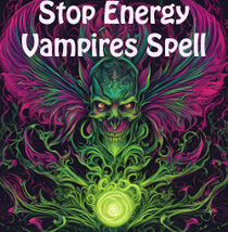 50-200X COVEN STOP & BE SHIELDED FROM ENERGY VAMPIRES EXTREME MAGICK WITCH  image 2