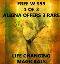  1 left FREE W $99 1 OF ALBINA&#39;S 3 LIFE CHANGING MAGICKALS PICKED FOR YO... - $0.00