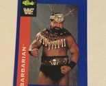 Barbarian  WWF WWE Trading Card 1991 #122 - $1.97