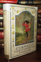 Spyri, Johanna &amp; Stork, Elizabeth P.   &amp; Stork, Charles Wharton CORNELLI A Story - $225.00