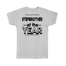 STEPBROTHER of The Year : Gift T-Shirt Christmas Birthday Brother Sibling - £14.60 GBP+