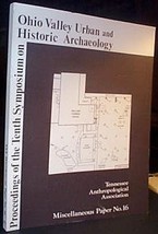 Proceedings of the Tenth Symposium on Ohio Valley Urban and Historic Archaeology - £38.95 GBP