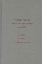 Pregnant Passion: Gender, Sex, and Violence in the Bible (Sbl - Semeia Studies S - £58.05 GBP