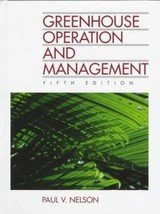 GREENHOUSE OPERATION &amp; MANAGEMENT Paul V. Nelson TEXTBOOK 5th Edition 19... - $59.39