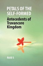 Petals of the Self-Formed: Antecedents of Travancore Kingdom [Hardcover] - £23.72 GBP