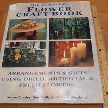 The Complete Flower Craft Book Hardcover 1993 Susan Conder asin 0891345396 - £3.18 GBP