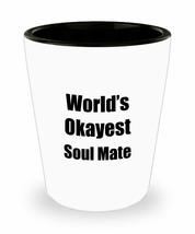Soul Mate Shot Glass Worlds Okayest Funny Gift Idea For Liquor Lover Alcohol 1.5 - £10.10 GBP