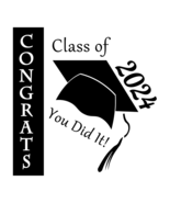 CONGRATS Class of 2024 You Did It,  SVG and PNG Digital Download Files - $2.96