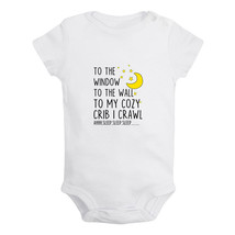 To The Window To The Wall To My Cozy Crib I Crawl Funny Rompers Baby Bod... - £8.29 GBP+
