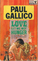 Love, Let Me Not Hunger by Paul Gallico - $5.50