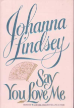 Say You Love Me - Johanna Lindsey  - Hardcover - Like New - £3.20 GBP