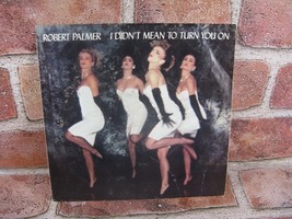 Robert Palmer I Didn&#39;t M EAN To Turn You On 7&quot; 45 Lp Vinyl Record Get It Through - £6.24 GBP