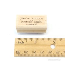 you&#39;ve outdone your ~  Stampin Up!  Rubber Stamp  wood mounted 1.5&quot; ~ Congrats - £0.74 GBP