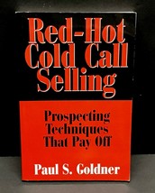 Red-hot Cold Call Selling Prospecting Techniques that Pay Off, By Paul S Goldner - £6.89 GBP