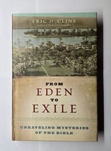 From Eden to Exile Unraveling Mysteries of the Bible Eric H. Cline 2007 HC - £7.89 GBP